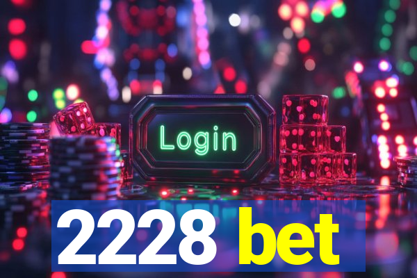 2228 bet